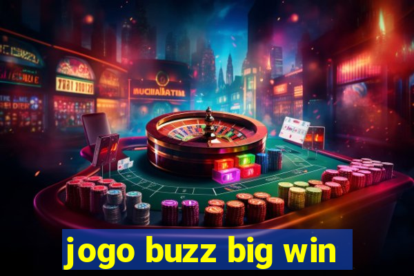 jogo buzz big win